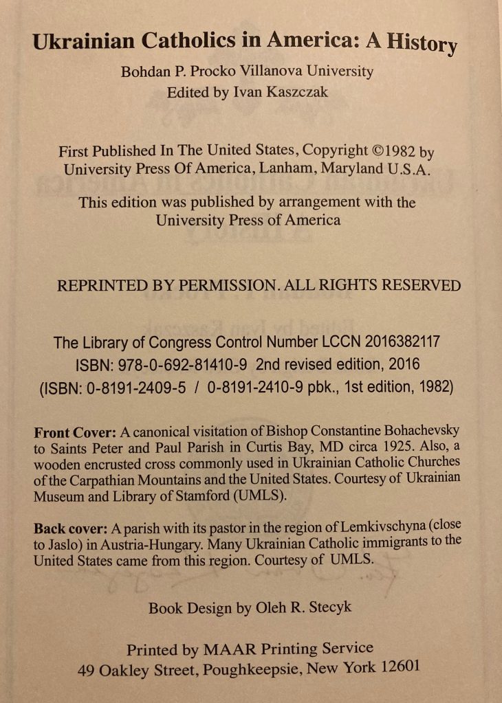 Ukrainian Catholics in America: A History by Bohdan P. Procko, Villanova University. Edited by Dr. Ivan Kaszczak. University Press of America, MAAR Printing Service, Poughkeepsie, New York